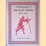 A Bibliography of Military Books Up to 1642 door Maurice J.D. Cockle
