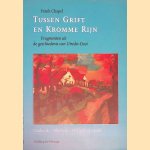 Tussen Grift en Krommerijn. Fragmenten uit de geschiedenis van Utrecht-Oost. Oudwijk - Abstede - Wilhelminapark. door Frank Chapel