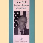 Eustace Chisholm & consorten door James Purdy