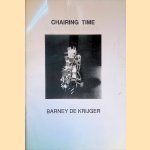 Barney de Krijger: Chairing Time door Domeniek - and others Ruyters