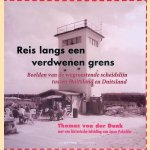 Reis langs een verdwenen grens: beelden van een wegroestende scheidslijn tussen Duitsland en Duitsland door Jacco Pekelder