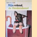 Mijn vriend, de Herdershond door Mich&egrave;le Pellissier
