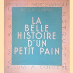 La belle histoire d'un petit pain: pour la jeunesse door Reportage photographique