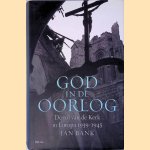 God in de oorlog: De rol van de Kerk in Europa 1939-1945 door Jan Bank