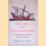 The Sea and Civilization: A Maritime History of the World door Lincoln Paine