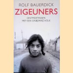 Zigeuners: ontmoetingen met een onbemind volk door Rolf Bauerdick