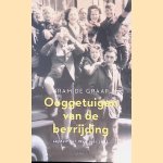Ooggetuigen van de bevrijding. september 1944 - mei 1945 door Bram de Graaf