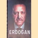 Erdogan: de nieuwe vader van Turkije? door Nicolas Cheviron e.a.