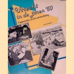 Utrecht in de jaren '50: fragmenten uit een samenleving door Henny R&uuml;ckert