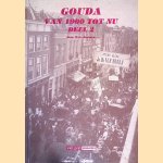 Gouda van 1900 tot nu: deel 2 door W.G. Janssen
