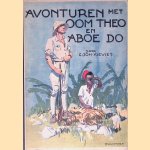 Avonturen met oom Theo en Aboe Do door C. Joh. Kieviet