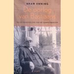 De oorlog van Bastiaans: de LSD-behandeling van het kampsyndroom door Bram Enning