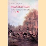 Kozakkendag: de bevrijding van Utrecht in 1813 door Mark van Hattem