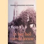 In het hol van de leeuw: Een waargebeurd onderduik verhaald door Daniel Johannes Huygens