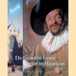De Gouden Eeuw begint in Haarlem
Pieter Biesboer
&euro;&nbsp;12,50