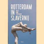 Rotterdam in slavernij
Alex van Stipriaan
&euro;&nbsp;25,00