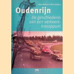 Oudenrijn: De geschiedenis van een verkeersknooppunt door Hans Buiter e.a.