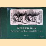 Rotterdam in 3D: stereofoto's van Rotterdam 1858-1930
H.A. Voet
&euro;&nbsp;10,00