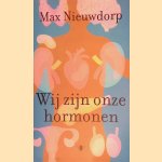 Wij zijn onze hormonen
Max Nieuwdorp
&euro;&nbsp;10,00