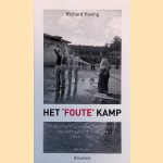 Het 'foute' kamp: De geschiedenis van het Amersfoortse interneringskamp Laan 1914 (1945-1946)
Richard Hoving
&euro;&nbsp;15,00