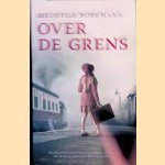 Over de grens door Mechtild Borrmann