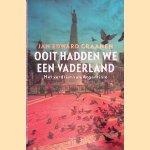 Ooit hadden we een vaderland: Het verdriet van Argentini&euml; door Jan Edward Craanen