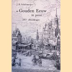 De Gouden Eeuw in prent door J.R Schiltmeijer