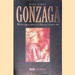 Gonzaga: Macht, intrige en cultuur in een Italiaanse renaissance-stad door Kate Simon