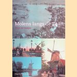 Molens langs de Zaan door Thijs de Gooijer