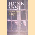 Honkvast: Van oude huizen, de mensen die blijven door Steffie van den Oord