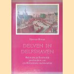 Delven in Delftshaven: beknopte ge&iuml;llustreerde geschiedenis van een Rotterdams stadskwartier door Herman Romer