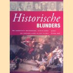 Historische blunders: De grootste bedriegers, vervalsers en zwendelaars aller tijden door Eric Chaline