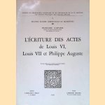 L'&eacute;criture des actes de Louis VI, Louis VII et Philippe Auguste
Fran&ccedil;oise Garparri
&euro;&nbsp;25,00