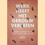Werk heeft het gebouw verlaten: anders samenwerken na de corona cultuurshock door Jitske Kramer