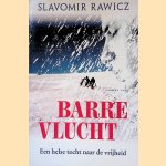 Barre vlucht: een helse tocht naar de vrijheid
Slavomir Rawicz e.a.
&euro;&nbsp;40,00