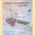 Kaarten met geschiedenis 1550-1800: Een selectie van oude getekende kaarten van Nederland uit de collectie Bodel Nijenhuis door D. de Vries