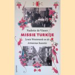 Missie Turkije: Louis Westenenk en de Armeense kwestie
Nadette de Visser
&euro;&nbsp;8,00