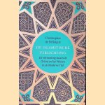 De Islamitische verlichting: De ontmoeting tussen de Ori&euml;nt en het Westen in de Moderne Tijd door Christopher De Bellaigue