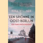 Een spionne in Oost-Berlijn: een familiegeschiedenis
Nina Willner
&euro;&nbsp;15,00