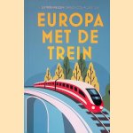 Europa met de trein: 50 treinreizen - grenzeloos avontuur

&euro;&nbsp;15,00
