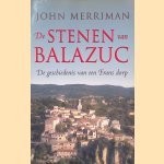 De stenen van Balazuc: de geschiedenis van een Frans dorp door John Merriman