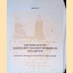 Les Fabliaux du Manuscrit Cologny Bodmer 113 (XVe si&egrave;cle): &eacute;dition critique et &eacute;tude d'une lign&eacute;e door Jaap van Os