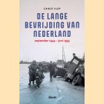 De lange bevrijding van Nederland: september 1944 - juni 1945
Christ Klep
&euro;&nbsp;15,00