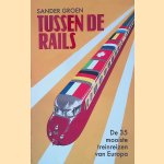 Tussen de rails: de 35 mooiste treinreizen van Europa
Sander Groen
&euro;&nbsp;12,50