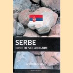Livre de Vocabulaire Serbe: Une Approche Th&eacute;matique door Pinhok Languages