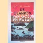 De eilanden van goed en kwaad: Een ontdekkingsreis
Adwin de Kluyver
&euro;&nbsp;12,50
