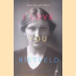 I love you, Rietveld: De geheime liefde tussen Gerrit Rietveld en Truus Schr&ouml;der
Jessica van Geel
&euro;&nbsp;15,00