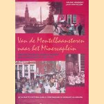 Van de Montelbaanstoren naar het Minervaplein: nieuwe en oude Joodse wijken van Amsterdam 1900-1944 door Ariane Hendriks e.a.