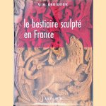 Le bestiaire sculpt&eacute; du moyen age en France door V.H Debidour