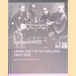 A Narrow Bridge: Japan and the Netherlands from 1600
Jan de Hond e.a.
€ 45,00 A Narrow Bridge: Japan and the Netherlands from 1600
Jan de Hond e.a.
€ 45,00